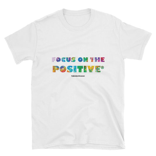 Focus on The Positive® | Unisex Tee