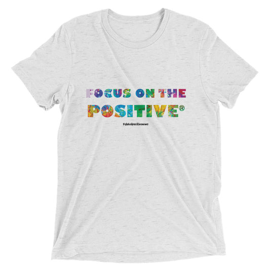 Focus on The Positive® | Triblend Unisex Tee