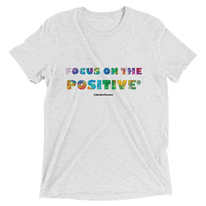 Focus on The Positive® | Triblend Unisex Tee
